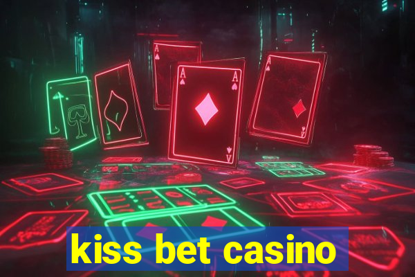 kiss bet casino